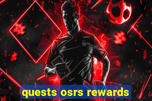 quests osrs rewards